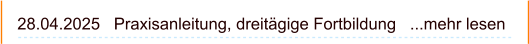 28.04.2025   Praxisanleitung, dreitägige Fortbildung   ...mehr lesen