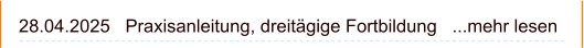 28.04.2025   Praxisanleitung, dreitägige Fortbildung   ...mehr lesen