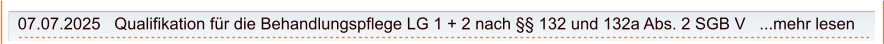 07.07.2025   Qualifikation für die Behandlungspflege LG 1 + 2 nach §§ 132 und 132a Abs. 2 SGB V   ...mehr lesen