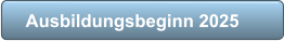 Ausbildungsbeginn 2025