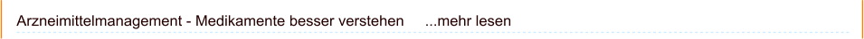 Arzneimittelmanagement - Medikamente besser verstehen     ...mehr lesen