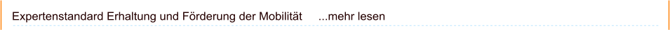 Expertenstandard Erhaltung und Förderung der Mobilität     ...mehr lesen