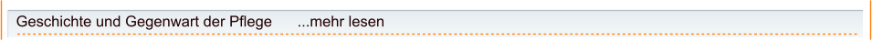 Geschichte und Gegenwart der Pflege      ...mehr lesen