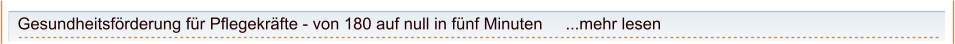 Gesundheitsförderung für Pflegekräfte - von 180 auf null in fünf Minuten     ...mehr lesen