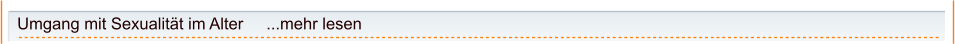 Umgang mit Sexualität im Alter     ...mehr lesen