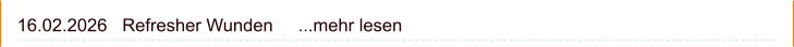 16.02.2026   Refresher Wunden     ...mehr lesen
