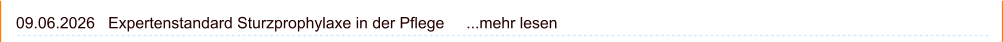 09.06.2026   Expertenstandard Sturzprophylaxe in der Pflege     ...mehr lesen