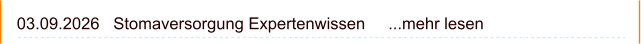 03.09.2026   Stomaversorgung Expertenwissen     ...mehr lesen