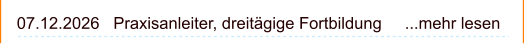 07.12.2026   Praxisanleiter, dreitägige Fortbildung     ...mehr lesen