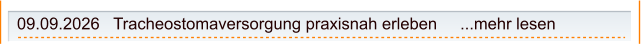 09.09.2026   Tracheostomaversorgung praxisnah erleben     ...mehr lesen