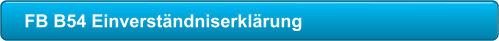 FB B54 Einverständniserklärung