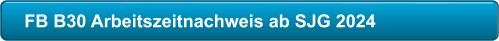 FB B30 Arbeitszeitnachweis ab SJG 2024