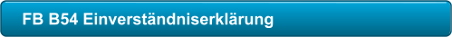 FB B54 Einverständniserklärung